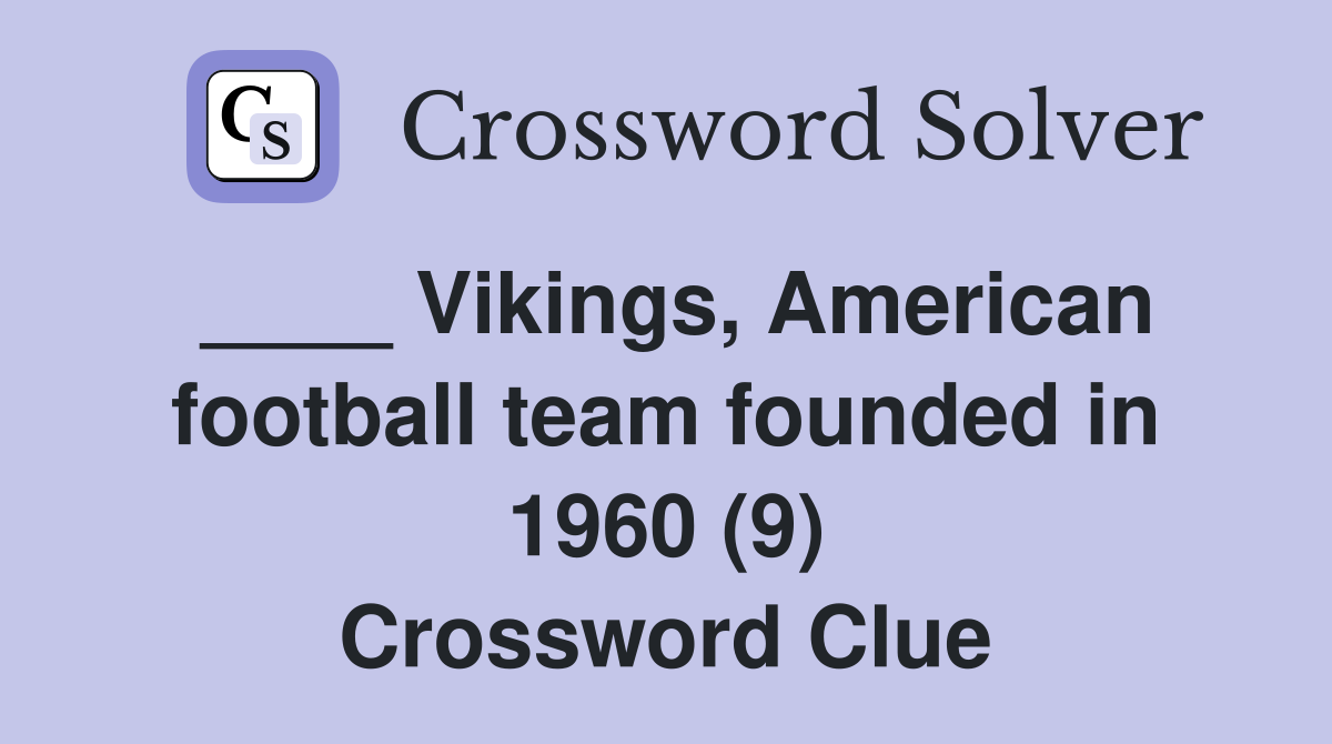 Vikings, American football team founded in 1960 (9) Crossword Clue